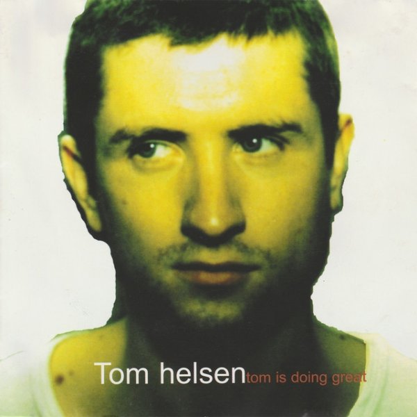 Album Tom Helsen - Tom Is Doing Great