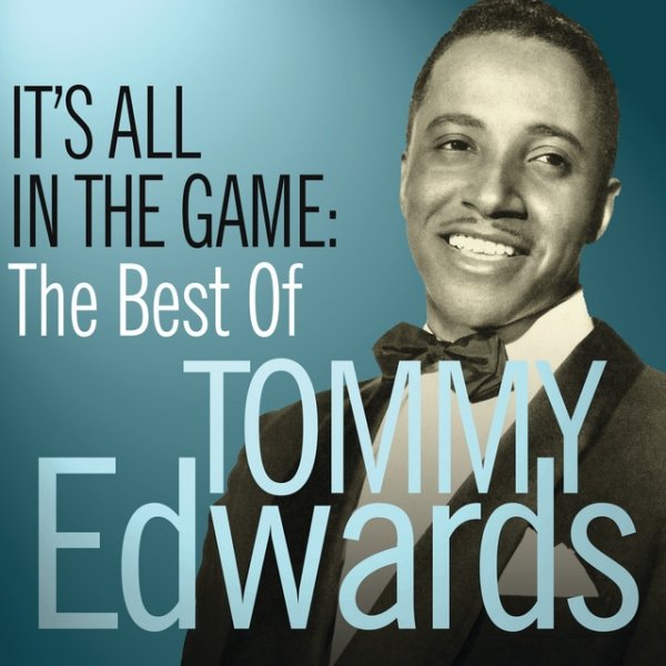 Album Tommy Edwards - It’s All In The Game: The Best Of Tommy Edwards