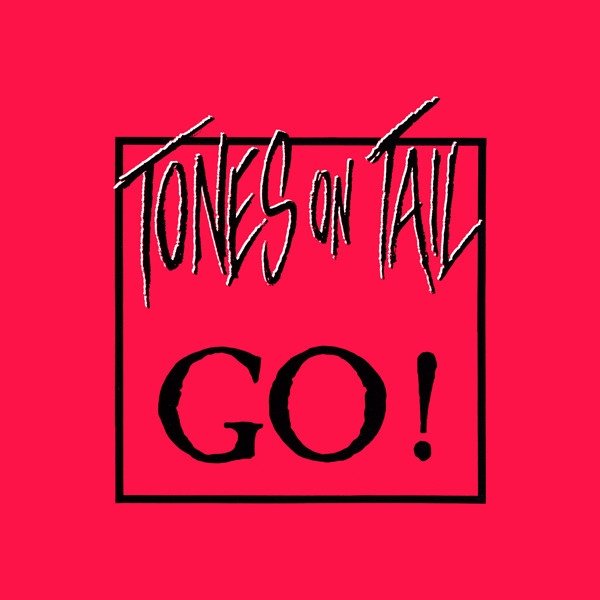 Album Tones on Tail - Go!