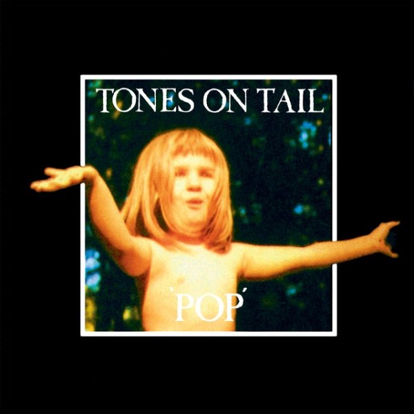 Album Tones on Tail - Pop