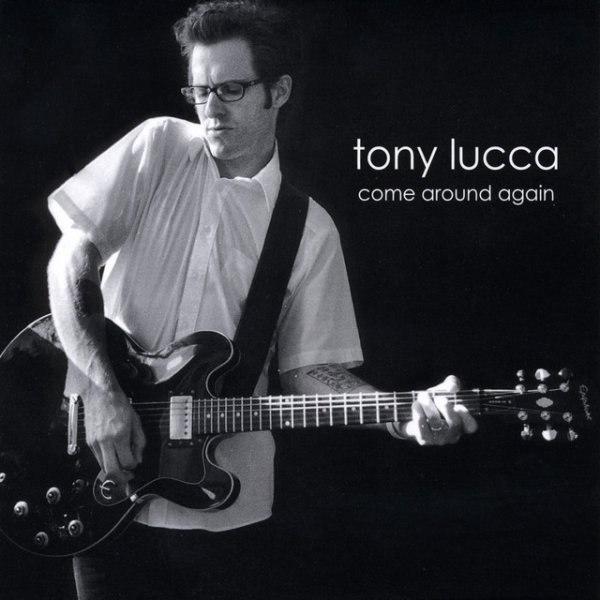 Tony Lucca Come Around Again, 2008