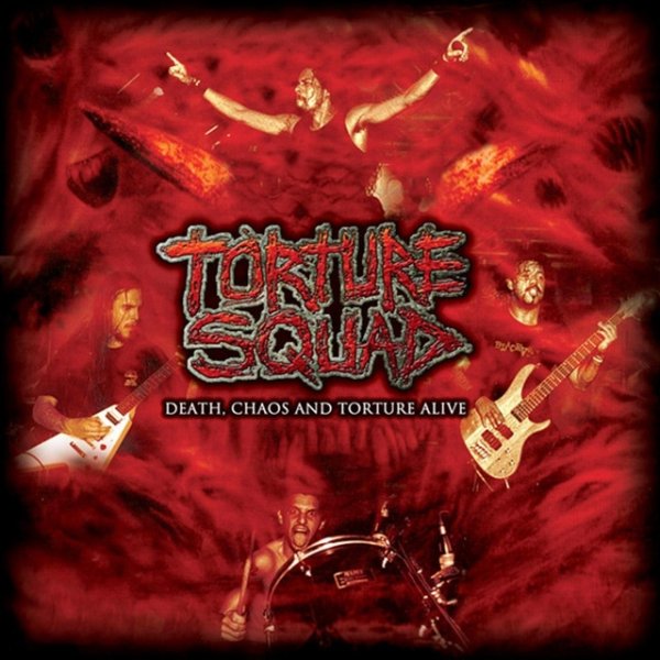 Torture Squad Death, Chaos and Torture Alive, 2004