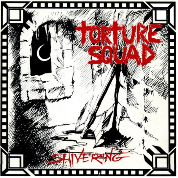 Torture Squad Shivering, 1995