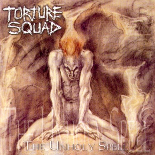 Torture Squad The Unholy Spell, 2001