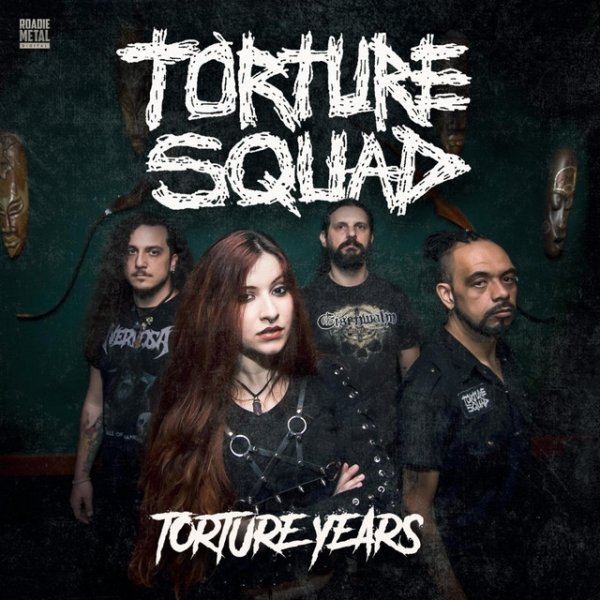 Torture Squad Torture Years, 2019