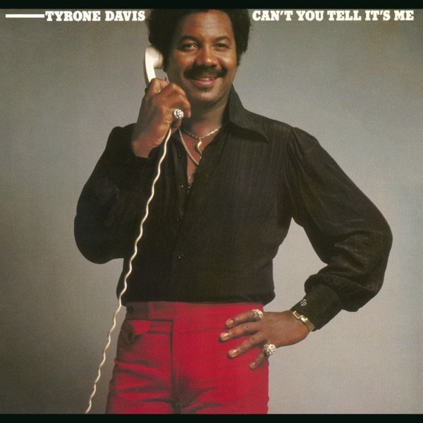 Tyrone Davis Can't You Tell It's Me, 1979