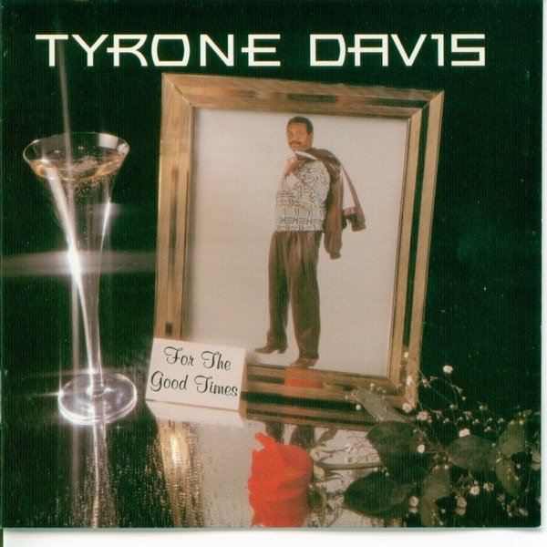 Tyrone Davis For the Good Times, 1994