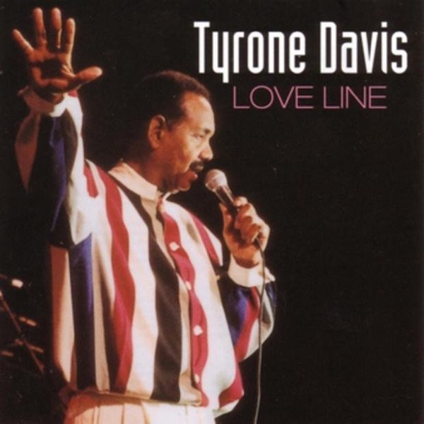 Tyrone Davis Love Line, 2002