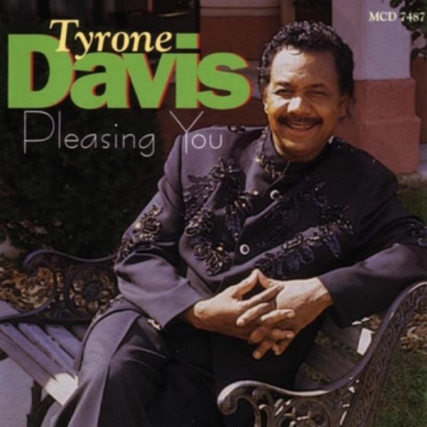 Tyrone Davis Pleasing You, 1997