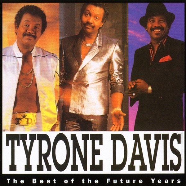 Tyrone Davis The Best of the Future Years, 2002