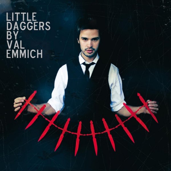 Val Emmich Little Daggers, 2008