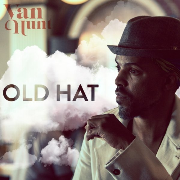 Van Hunt Old Hat, 2015