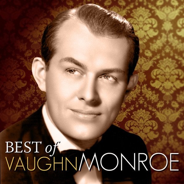 Vaughn Monroe Best of Vaughn Monroe, 2010