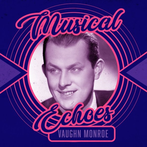 Musical Echoes of Vaughn Monroe - album