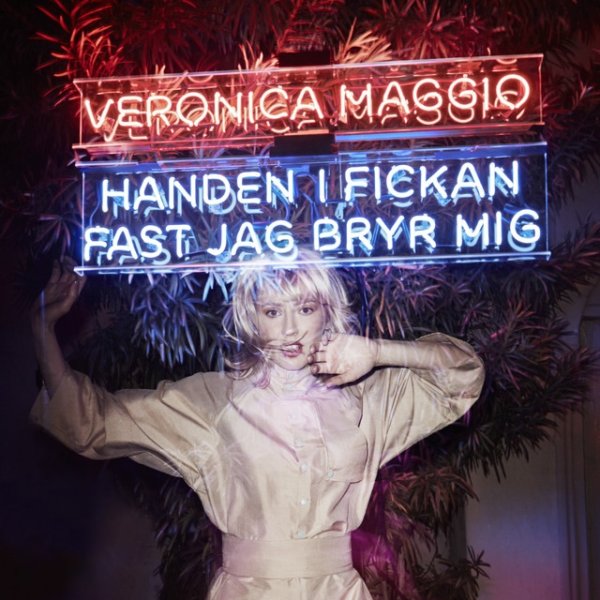 Veronica Maggio Handen i fickan fast jag bryr mig, 2013