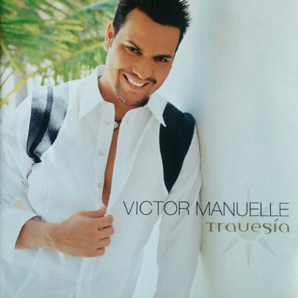 Victor Manuelle Travesia, 2004