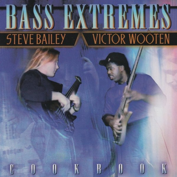 Victor Wooten Bass Extremes: Cook Book, 1998