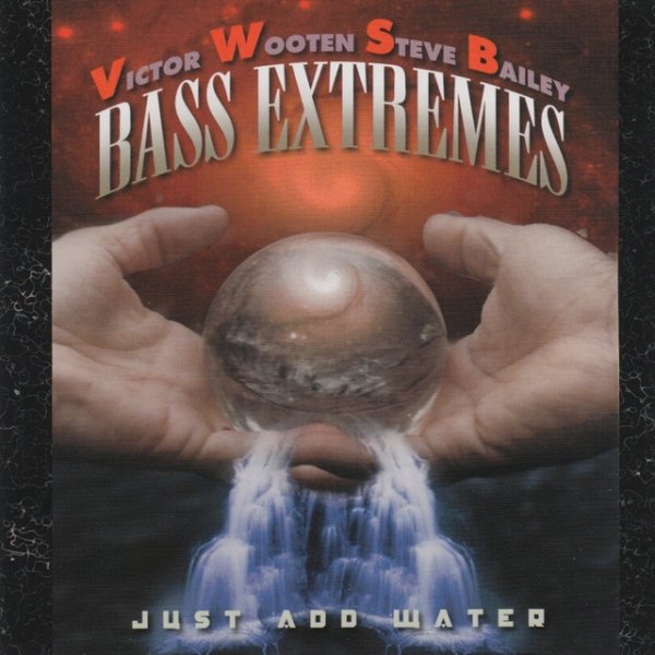 Victor Wooten Bass Extremes: Just Add Water, 2001