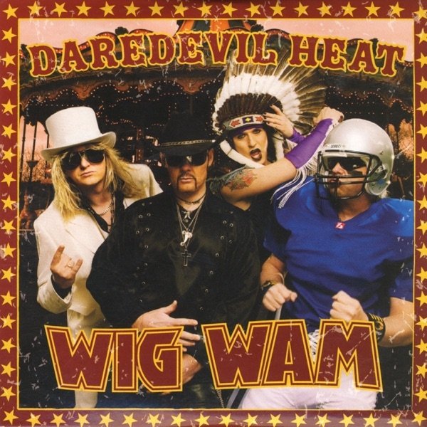 Wig Wam Daredevil Heat, 2006