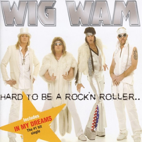 Wig Wam Hard to Be a Rock'n Roller.., 2005