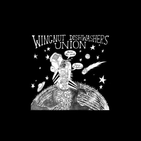 Album Wingnut Dishwashers Union - Burn the Earth! Leave it Behind!