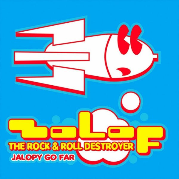 Zolof The Rock & Roll Destroyer Jalopy Go Far, 2003