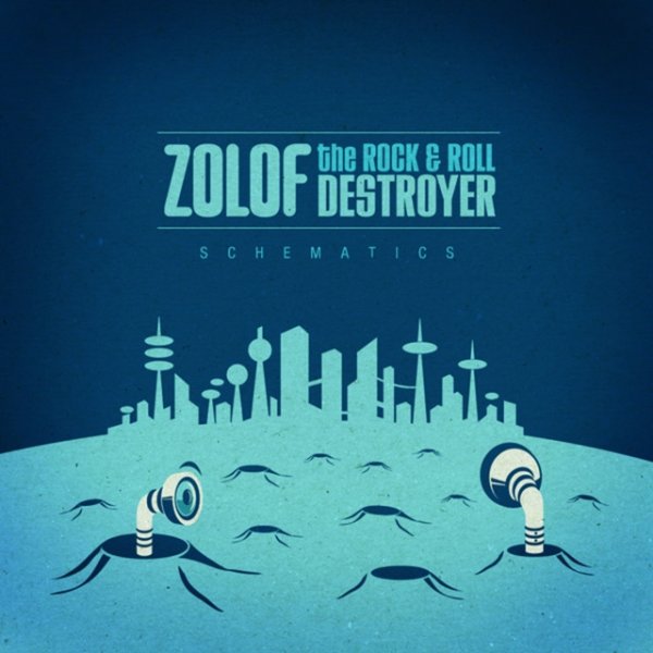 Zolof The Rock & Roll Destroyer Schematics, 2007