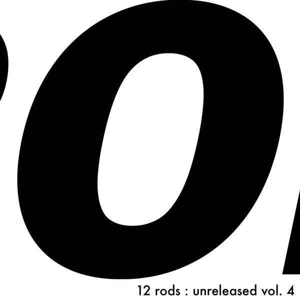 Album 12 Rods - Unreleased Vol. 4