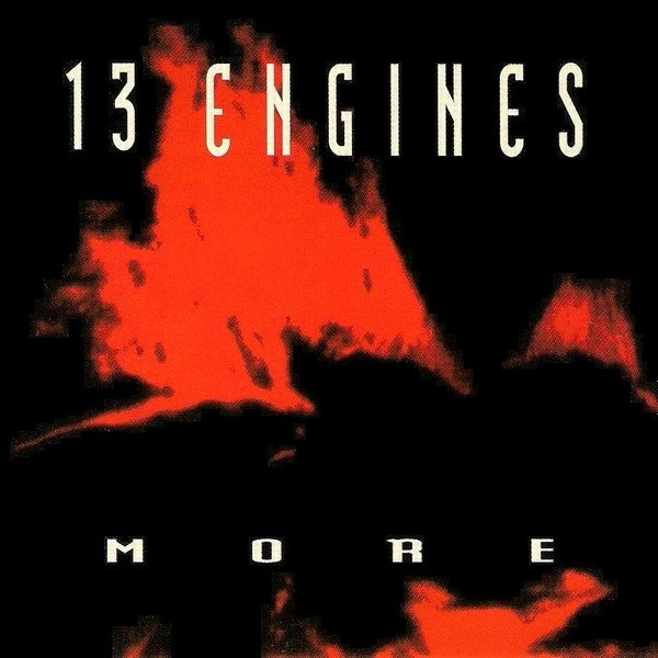 Album 13 ENGINES - More