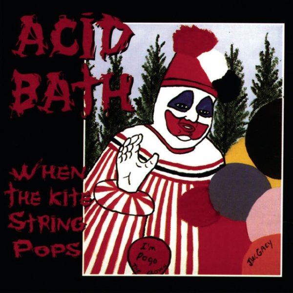 Album Acid Bath - When the Kite String Pops