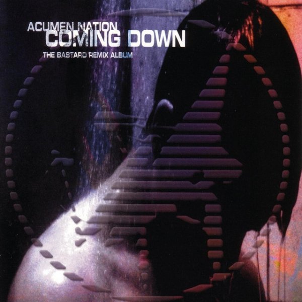 Album Acumen Nation - Coming Down : The Bastard Remix Album