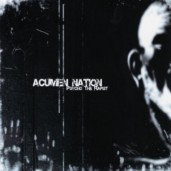 Acumen Nation Psycho the Rapist, 2007
