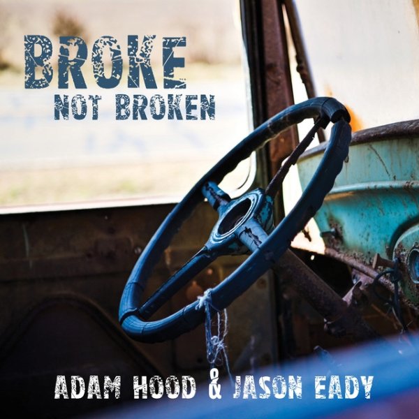 Album Adam Hood - Broke Not Broken