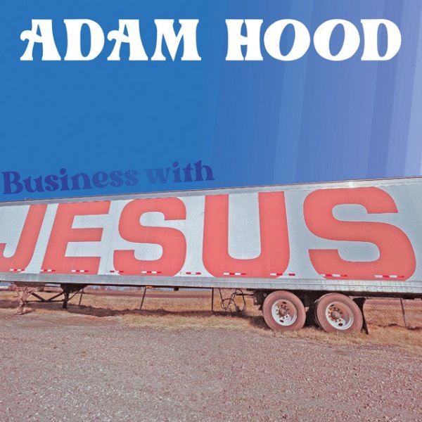 Album Adam Hood - Business with Jesus