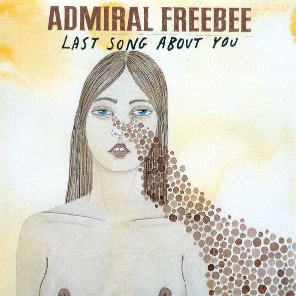 Album Admiral Freebee - Last Song About You