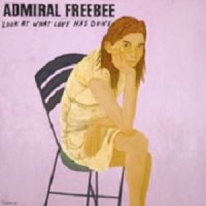 Album Admiral Freebee - Look At What Love Has Done