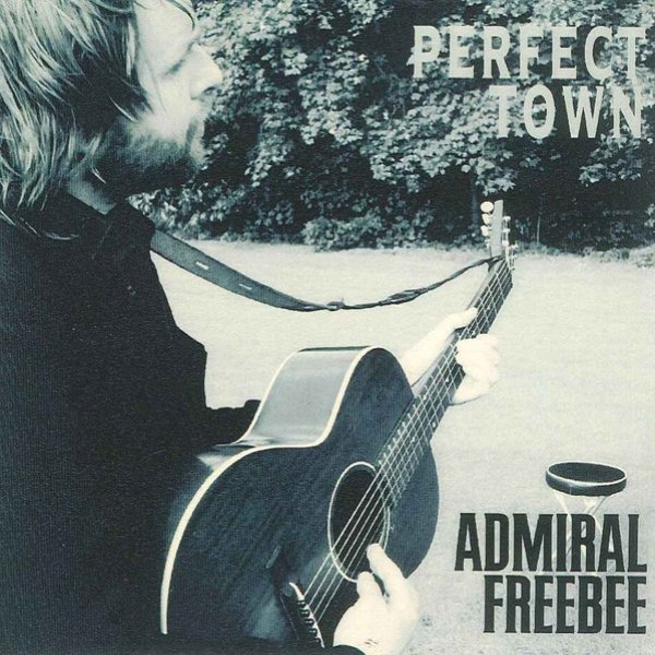Album Admiral Freebee - Perfect Town