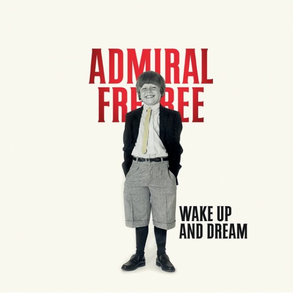 Album Admiral Freebee - Wake Up and Dream