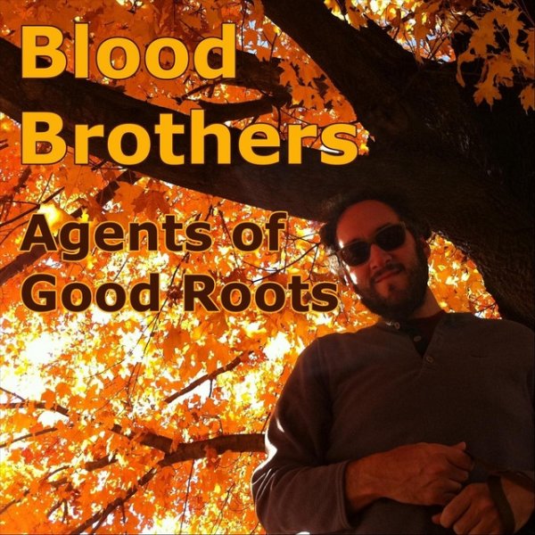 Album Agents of Good Roots - Blood Brothers