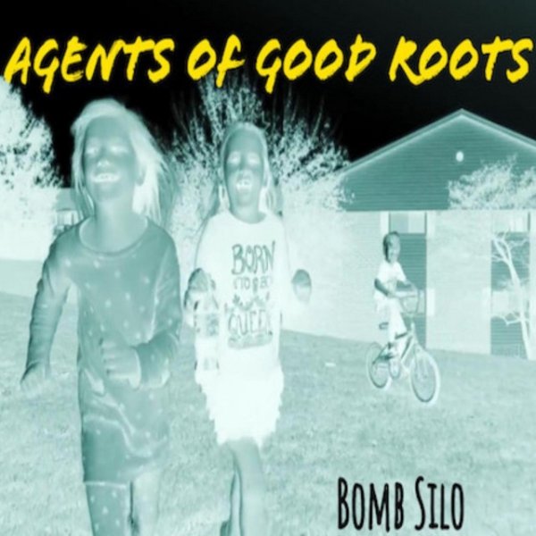 Album Agents of Good Roots - Bomb Silo
