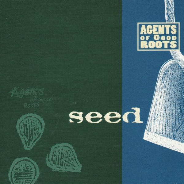 Album Agents of Good Roots - Seed