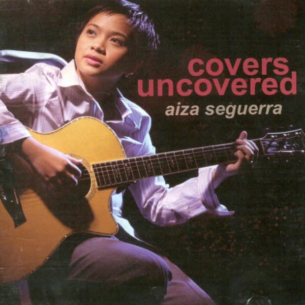Album Aiza Seguerra - Covers Uncovered