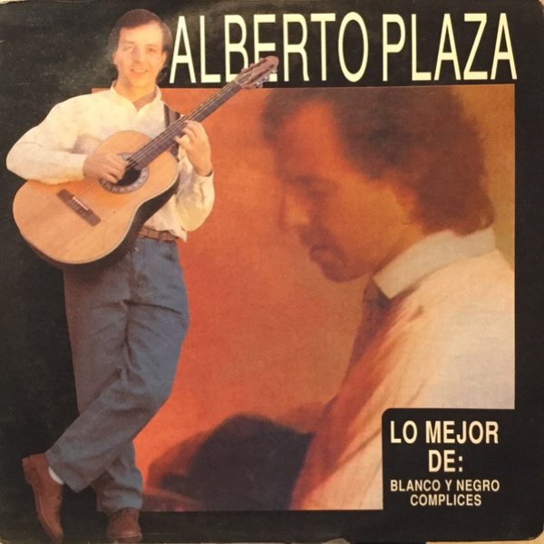 Album Alberto Plaza - Lo Mejor De: Blanco y Negro Cómplices