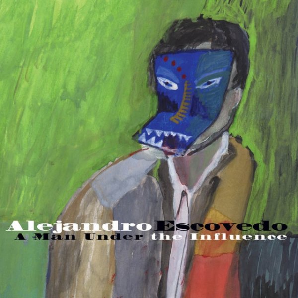 Album Alejandro Escovedo - A Man Under the Influence