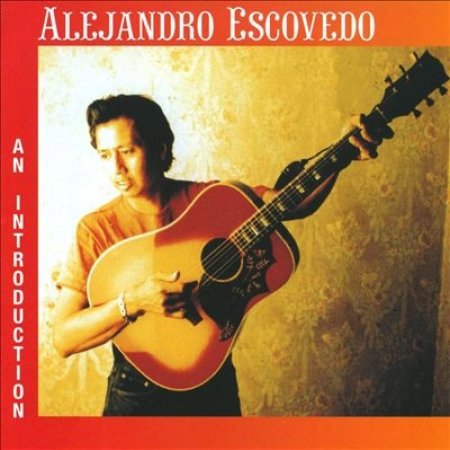 Album Alejandro Escovedo - An Introduction