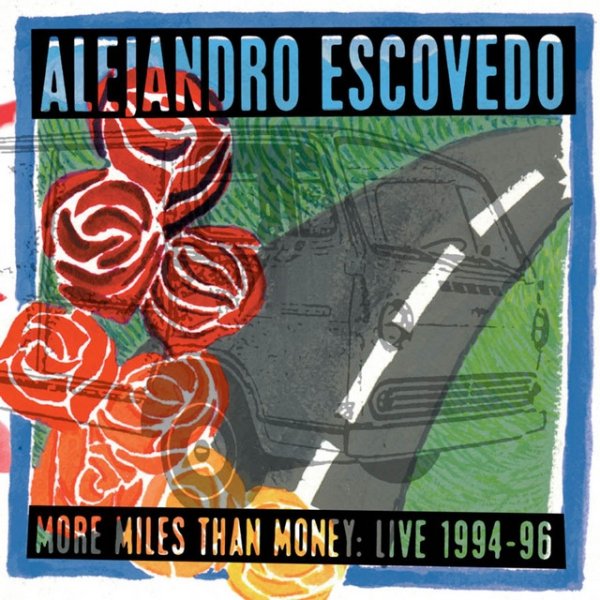 Album Alejandro Escovedo - More Miles Than Money