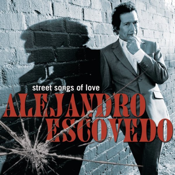 Album Alejandro Escovedo - Street Songs of Love