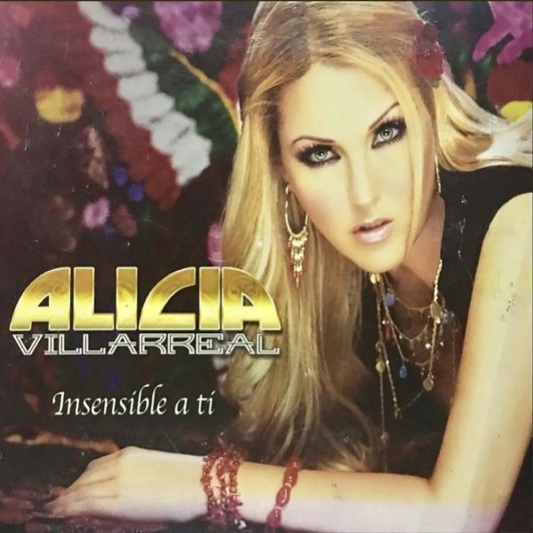 Album Alicia Villarreal - Insensible A Ti (Me Pone a Mil)