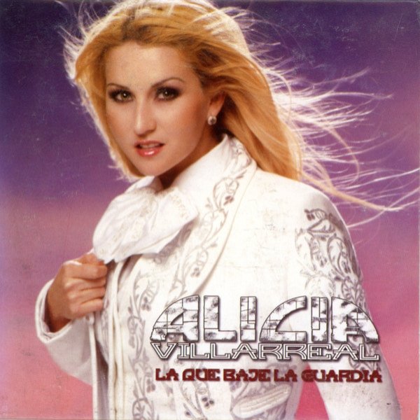 Album Alicia Villarreal - La Que Baje La Guardia