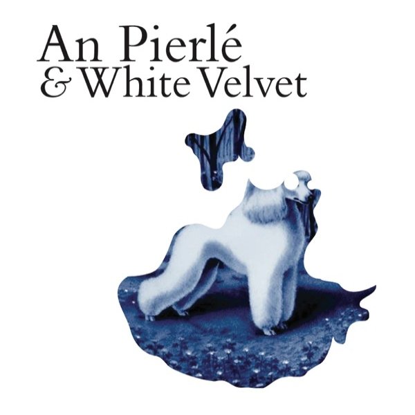 An Pierlé & White Velvet - album